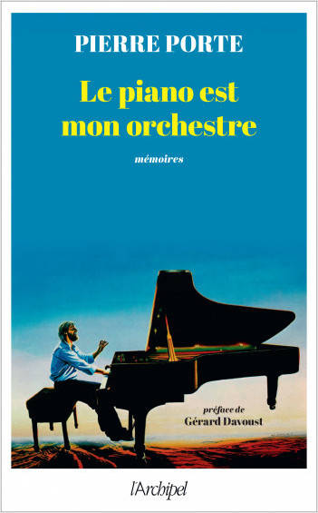 Le piano est mon orchestre