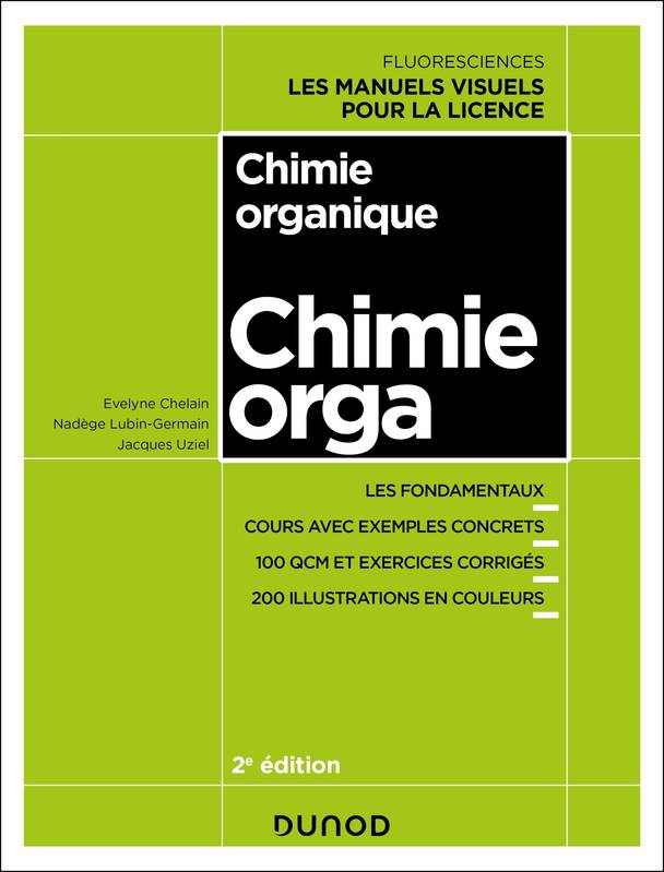 Chimie organique - 2e éd., Cours avec exemples concrets, QCM, exercices corrigés