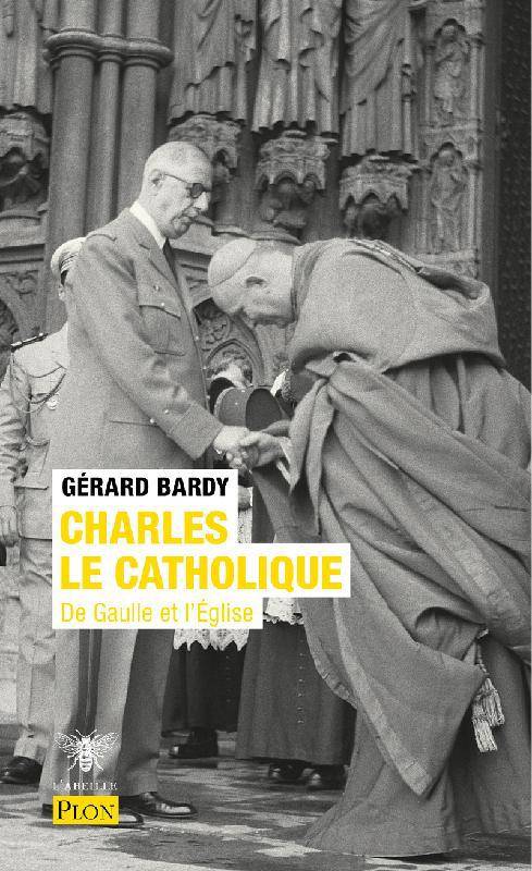 Charles le catholique, De gaulle et l'église