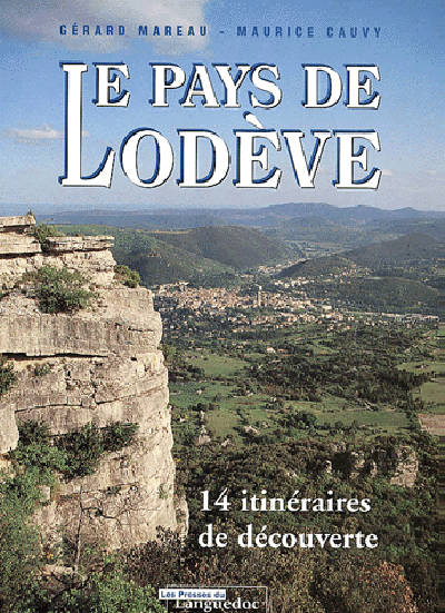 Le pays de Lodève - 14 itinéraires de découverte, 14 itinéraires de découverte