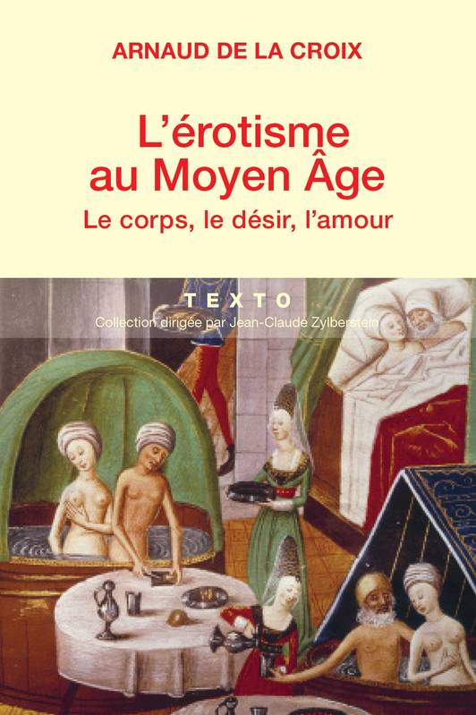 L'érotisme au Moyen-Age : Le corps, le désir, l'amour Arnaud de la Croix