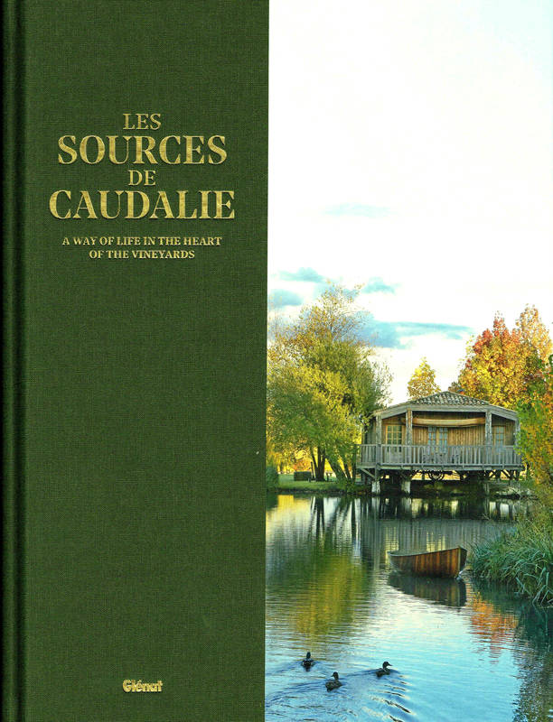 Les Sources de Caudalie (english), A way of life in the heart of the vineyards