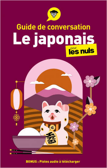 Livres Dictionnaires et méthodes de langues Méthodes de langues Guide de conversation - Le japonais pour les Nuls, 5e éd Eriko Sato