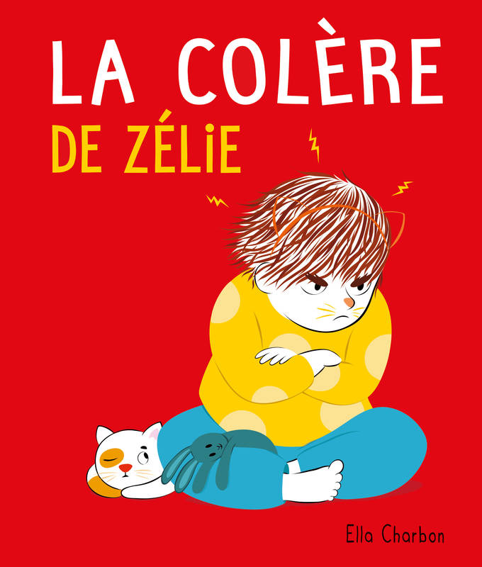 Livres Jeunesse Les tout-petits Tout-carton et imagier 4, La colère de Zélie Ella Charbon