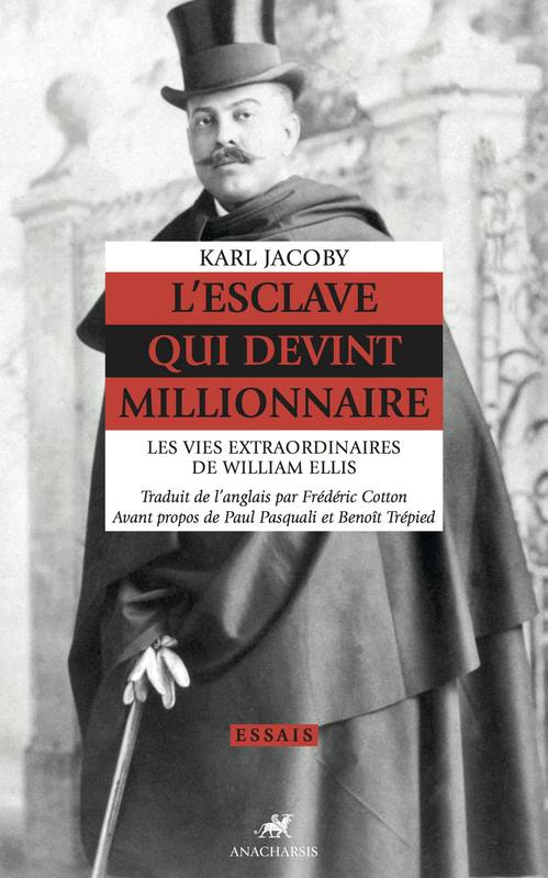 L'esclave qui devint millionnaire, Les vies extraordinaires de William Ellis