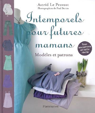 Intemporels pour futures mamans, [modèles et patrons]