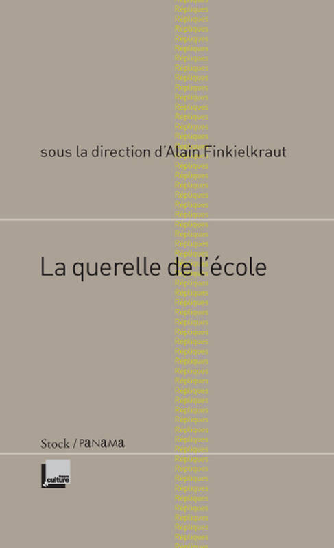 Livres Littérature et Essais littéraires Essais Littéraires et biographies La querelle de l'école Alain Finkielkraut