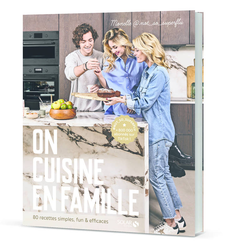 On cuisine en famille - 80 recettes simples, fun & efficaces