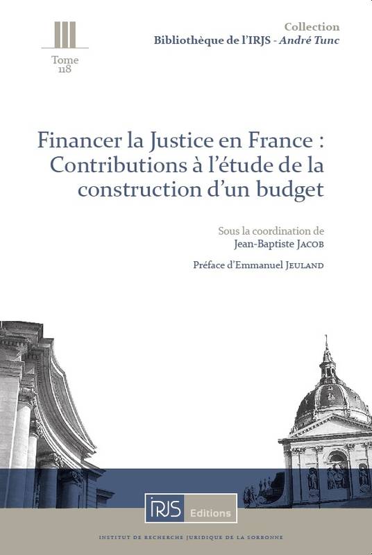 Financer la justice en France, Contributions à l'étude de la construction d'un budget