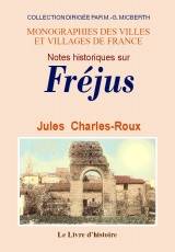 Notes historiques sur Fréjus Jules Charles-Roux