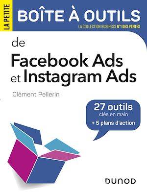 La petite boite à outils Facebook Ads et Instagram Ads, 27 outils clés en main et 5 plans d'action