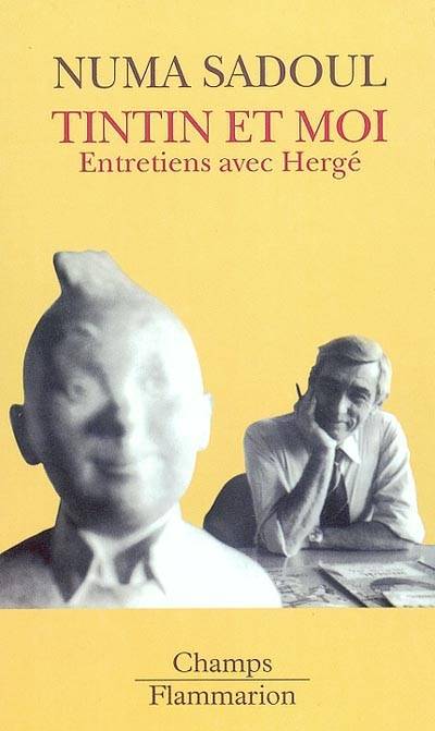 Livres Sciences Humaines et Sociales Sciences sociales Tintin et moi, entretiens avec Hergé Hergé, Numa Sadoul