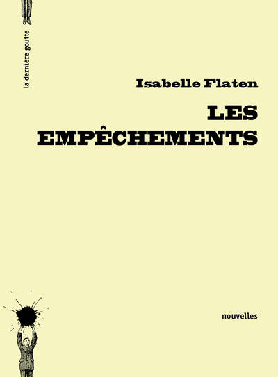 Livres Littérature et Essais littéraires Contes et Légendes Les empêchements, nouvelles Isabelle Flaten