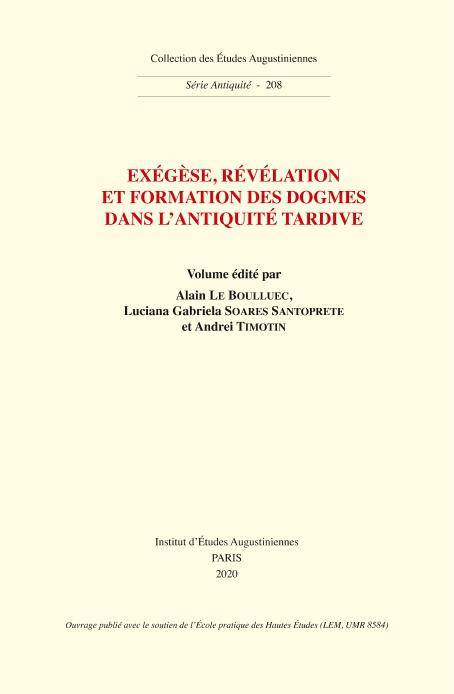 Exégèse, révélation et formation des dogmes dans l'Antiquité tardive