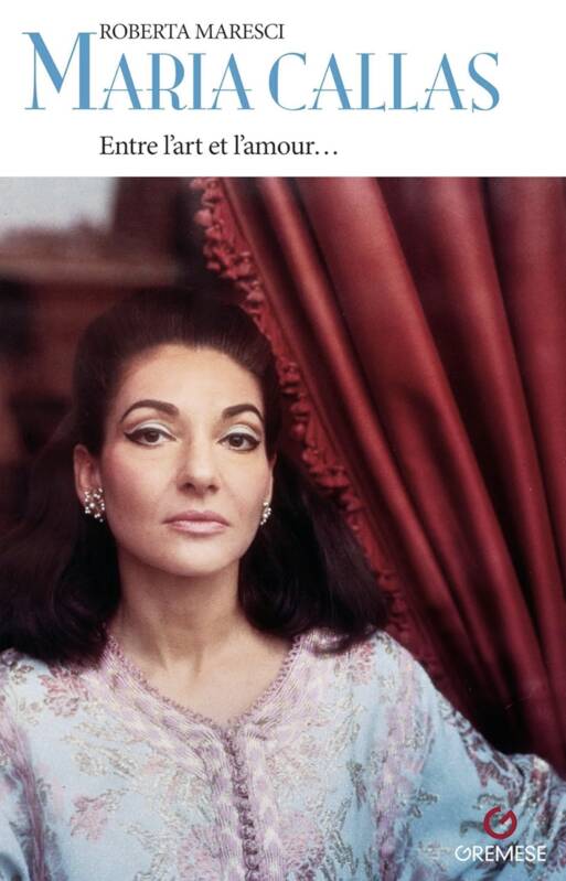 Livres Livres Musiques Musique classique Maria Callas, Entre l'art et l'amour... Roberta Maresci