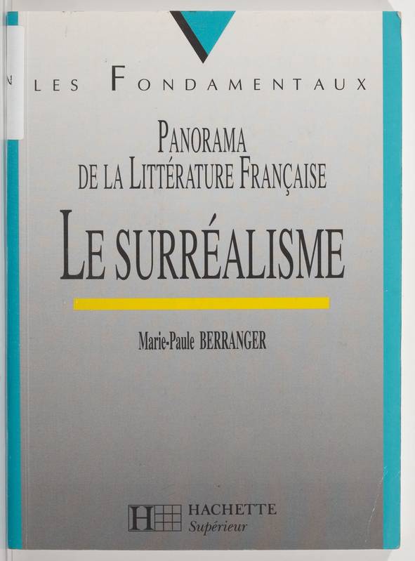 Panorama de la littérature française : Le surréalisme, Panorama de la littérature française Marie-Paule Berranger