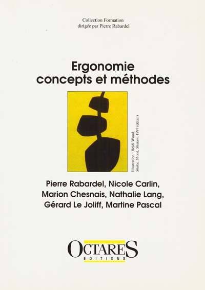 Livres Économie-Droit-Gestion ERGONOMIE, CONCEPTS ET METHODES, concepts et méthodes RABAREL PIERRE