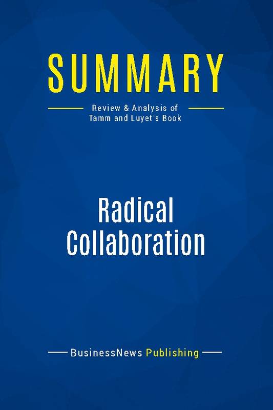 Summary: Radical Collaboration, Review and Analysis of Tamm and Luyet's Book