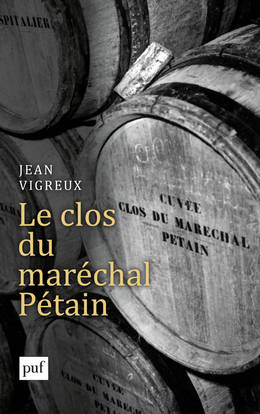 Le clos du maréchal Pétain Jean Vigreux