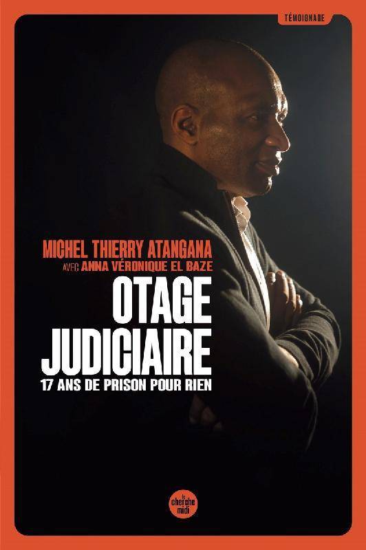 Otage judiciaire, 17 ans de prison pour rien