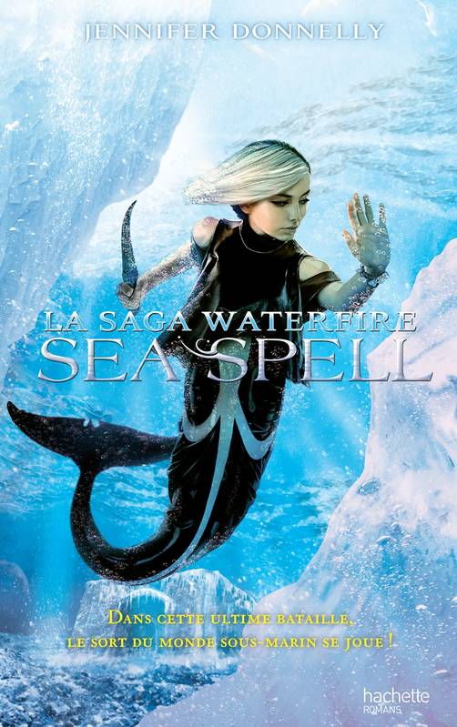 4, La Saga waterfire - Tome 4 - Sea spell