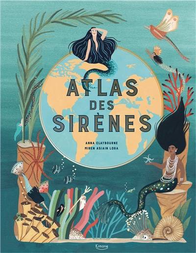 Atlas des sirènes Anna Claybourne