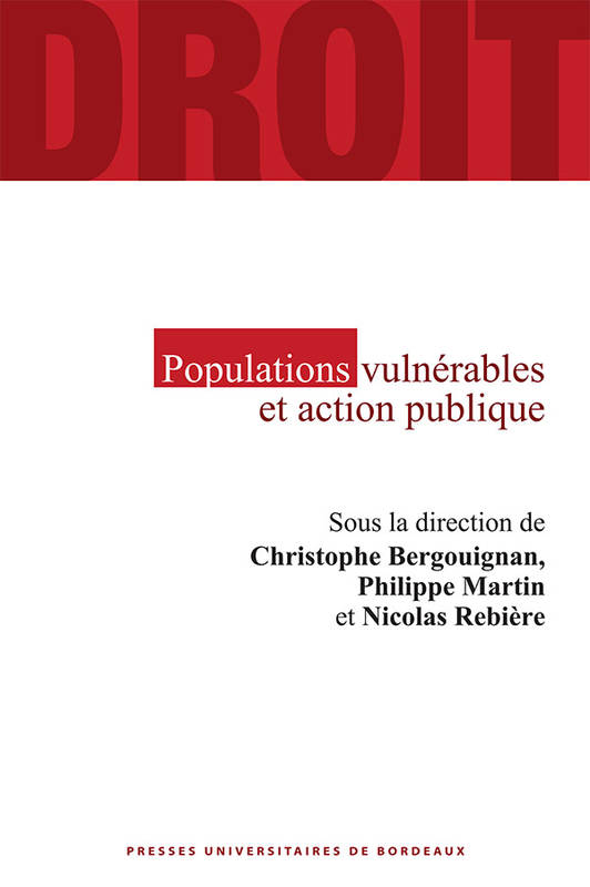 Populations vulnérables et espaces de l'action publique Christophe Bergouignan, Philippe Martin, Nicolas Rebière