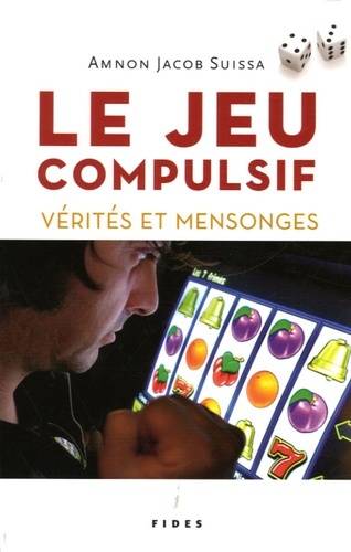 Livres Sciences Humaines et Sociales Psychologie et psychanalyse Psychiatrie Toxicomanies, alcoolisme JEU COMPULSIF VERITES ET MENSONGES AMNON J. SUISSA