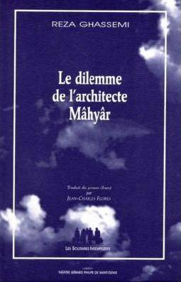 Livres Littérature et Essais littéraires Théâtre Le dilemne de l'Architecte Mâhyâr Reza Ghassemi