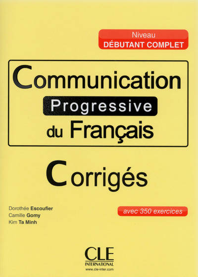 Communication progressive du francais - corriges - debutant complet