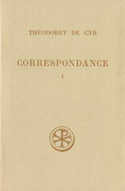 Correspondance /Théodoret de Cyr, 1, Correspondance - tome 1