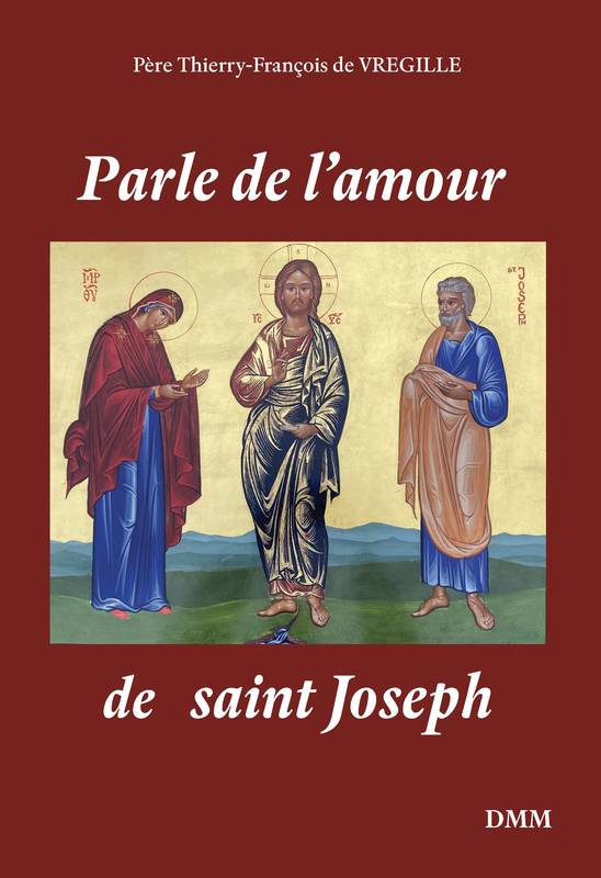 Parle de l'amour de saint Joseph Vregille Thierry-François