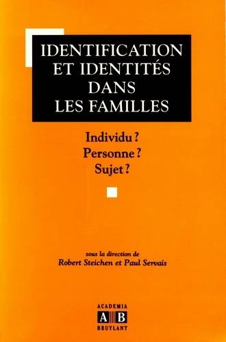 Identification et identités dans les familles, Individu? Personne? Sujet?