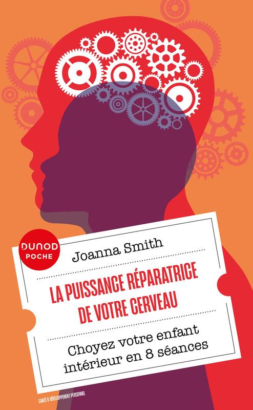 La puissance réparatrice de votre cerveau, Choyez votre enfant intérieur en 8 séances