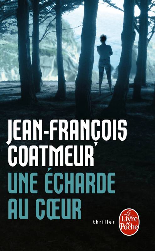 Une écharde au coeur, roman