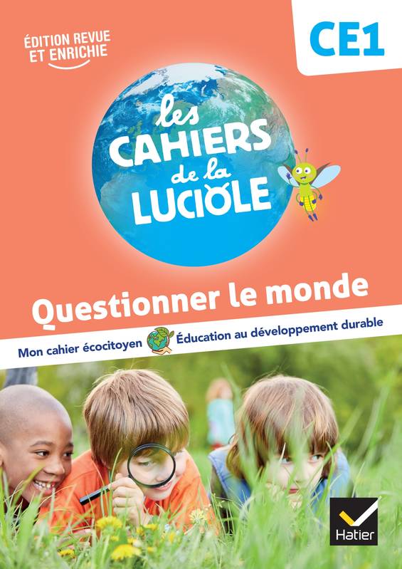 Les Cahiers de la Luciole CE1 - Ed. 2023 - Questionner le monde