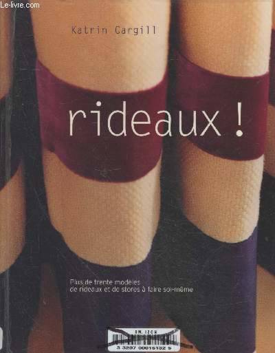 Rideaux !, plus de trente modèles de rideaux et de stores à faire soi-même