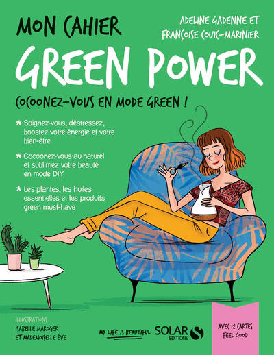 Livres Santé et Médecine Santé Médecines alternatives MON CAHIER GREEN POWER Adeline Gadenne, Françoise Couic-Marinier