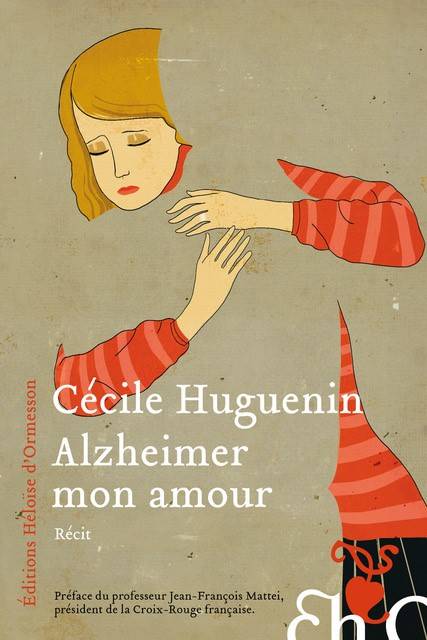 Livres Santé et Médecine Médecine Généralités Alzheimer mon amour, Récit Cécile Huguenin
