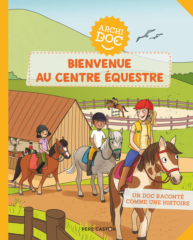 Jeux et Jouets Livres Livres pour les 3-6 ans Documentaires Animaux 11, Bienvenue au centre équestre Delphine Godard