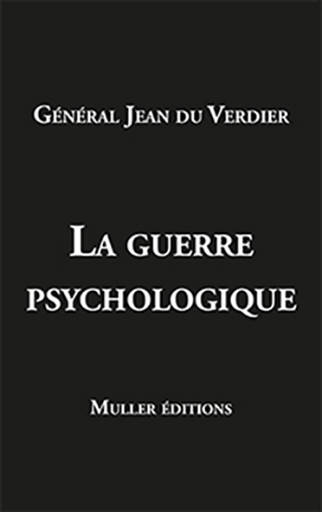 Livres Sciences Humaines et Sociales Sciences politiques La guerre psychologique Jean Du Verdier