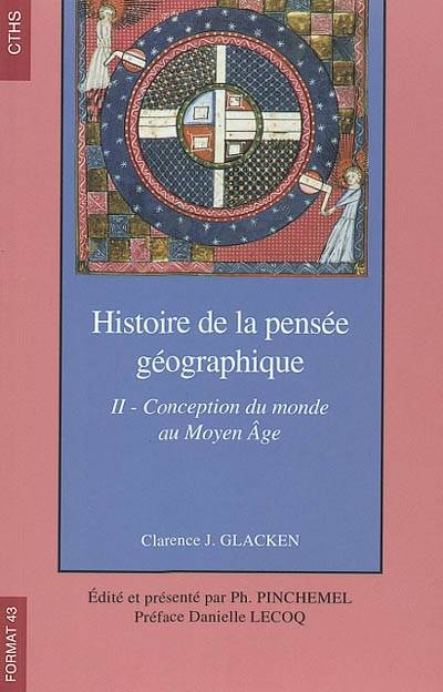 Histoire de la pensée géographique, II, Conception du monde au Moyen âge, Conception du monde au moyen - age