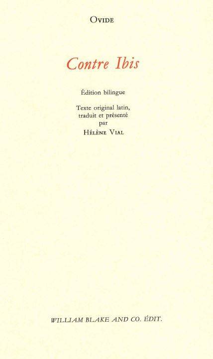 Contre Ibis, Edition bilingue, Texte original latin, traduit et présenté par Hélène Vial.