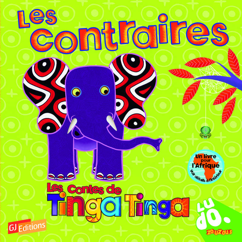 Les contes de Tinga Tinga, Les contraires, un livre pour l'Afrique Claudia Lloyd