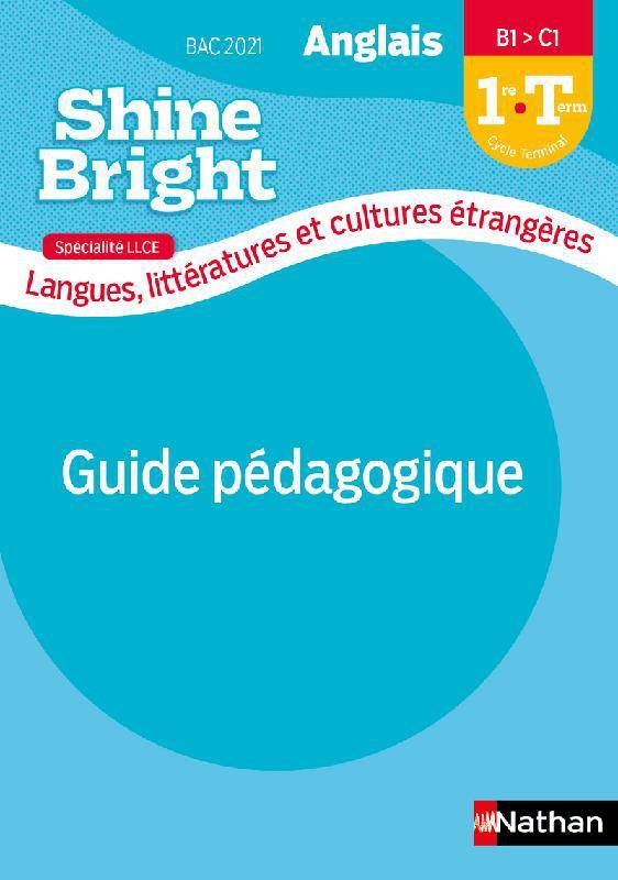 Livres Scolaire-Parascolaire Lycée Shine Bright cycle terminale - Livre du Professeur Johan Jolier, Isabelle Brefort, Catherine Baudry, Cyril Dowling, Rebecca Oudin-Shannon, Lynda Itouchène, Cécile Sempere-Brun, Cindy Ferrere, Clotilde Bellamy, Caroline Owers, Sophie Robin-Boudjenane, Gérald Kenny, Kelly Morckel, Estelle Martin