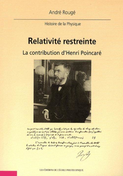 Livres Sciences et Techniques Chimie et physique Relativité restreinte, La contribution d'Henri Poincaré André Rougé