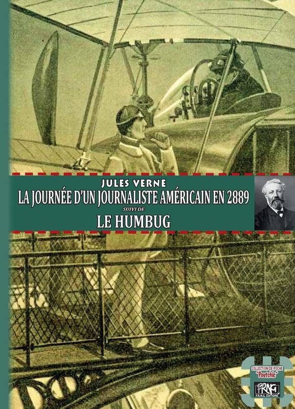 La journée d'un journaliste américain en 2889, suivi de : Le Humbug Jules Verne