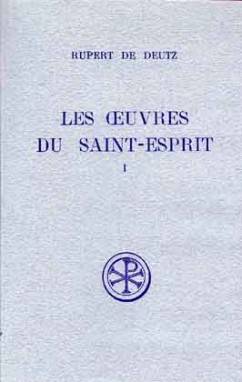 Livres Spiritualités, Esotérisme et Religions Religions Christianisme Œuvres du Saint-Esprit, I (Les) Rupert de Deutz