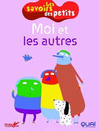 Les savoirs des petits, Moi et les autres