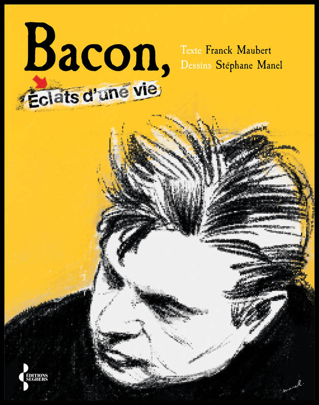 Bacon, éclats d'une vie